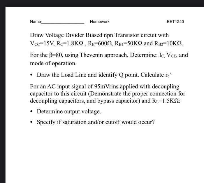 Solved Draw Voltage Divider Biased npn Transistor circuit