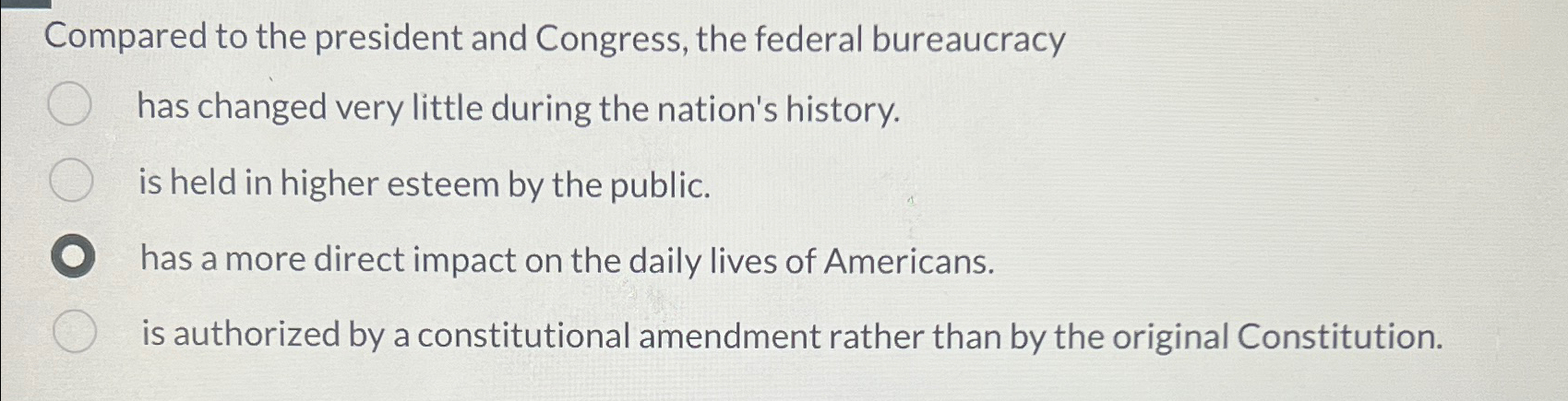 Solved Compared To The President And Congress, The Federal | Chegg.com