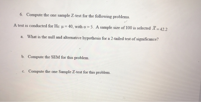 Solved 6. Compute the one sample Z-test for the following | Chegg.com