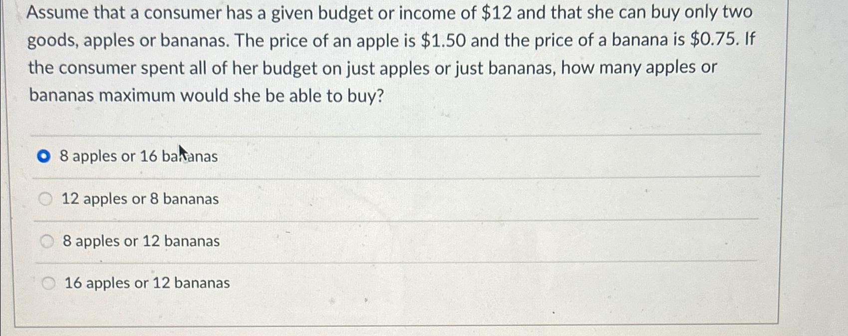 Solved Assume That A Consumer Has A Given Budget Or Income | Chegg.com