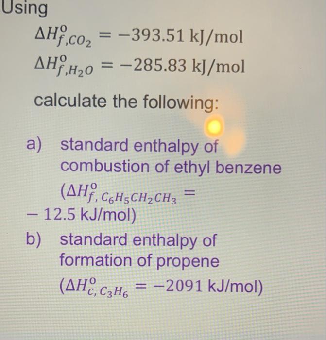 Solved sing ΔHf,CO2o=−393.51 kJ/molΔHf,H2OoO=−285.83 kJ/mol | Chegg.com