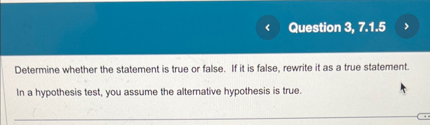 Solved Question 3, 7.1.5Determine whether the statement is | Chegg.com