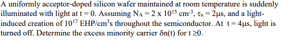 Solved A uniformly acceptor-doped silicon wafer maintained | Chegg.com