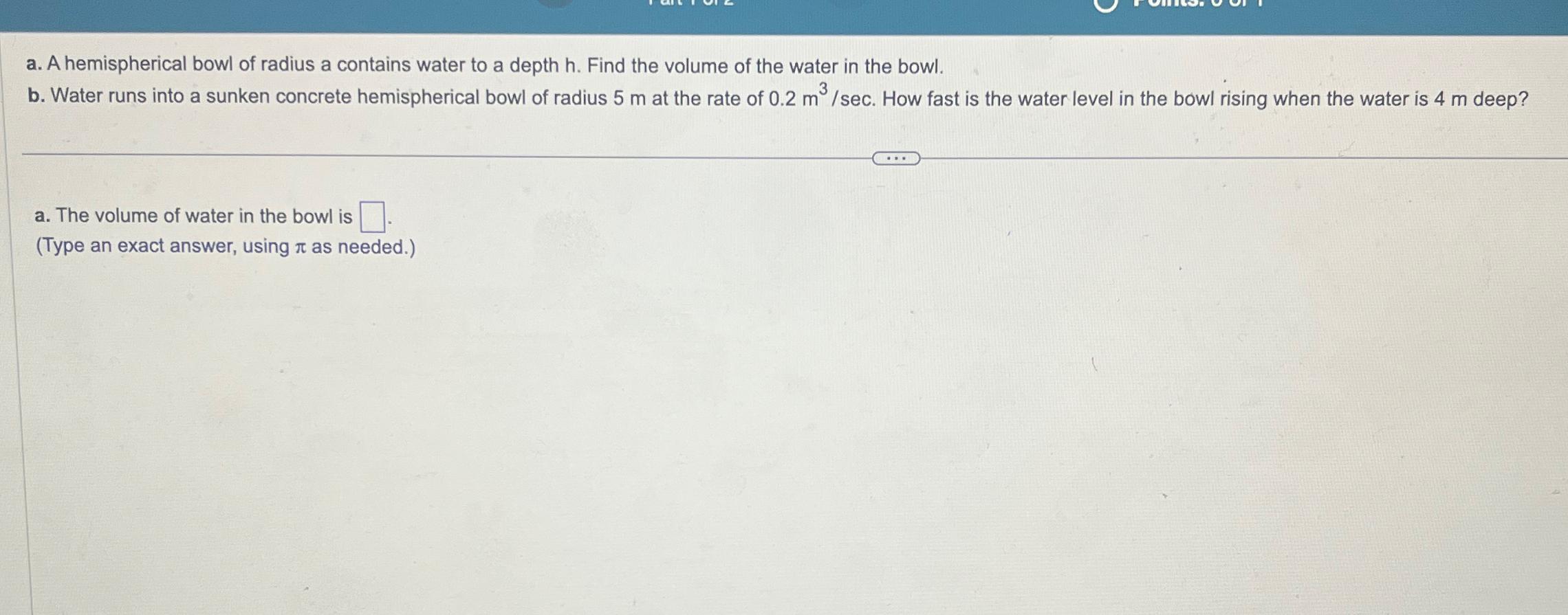 Solved a. ﻿A hemispherical bowl of radius a contains water | Chegg.com