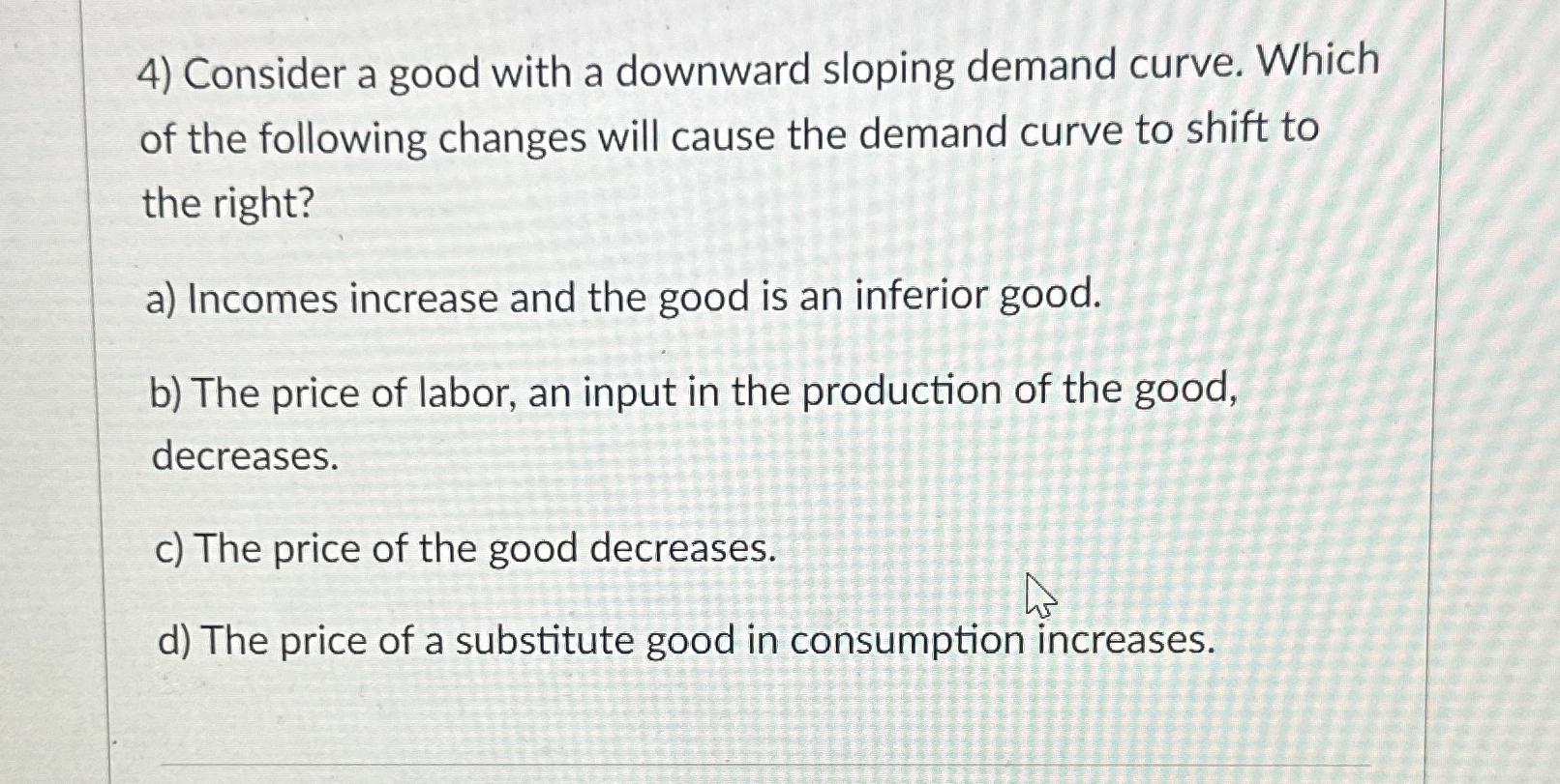 Solved Consider a good with a downward sloping demand curve. | Chegg.com