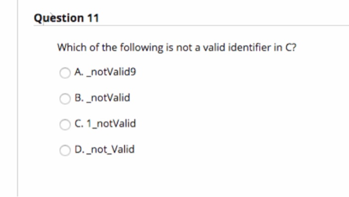 Solved Question 11 Which of the following is not a valid | Chegg.com