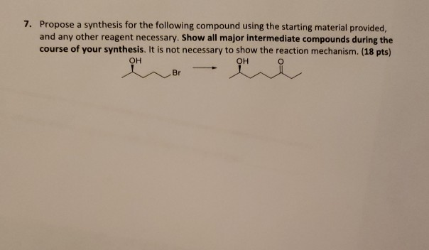 Solved 7. Propose a synthesis for the following compound | Chegg.com