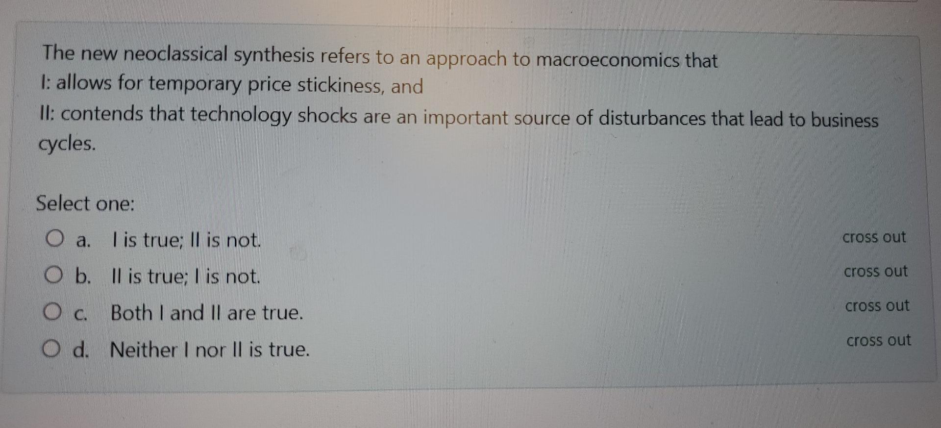 Solved The new neoclassical synthesis refers to an approach