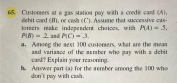 Solved 65. Customers At A Gas Station Pay With A Credit Card | Chegg.com