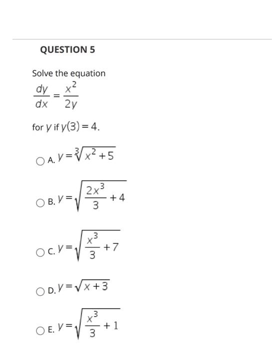 Solved Question 5 Solve The Equation Dy X Dx 2y For Y If Chegg Com