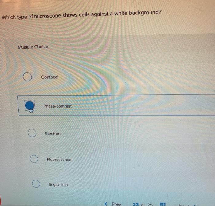 Solved Which Type Of Microscope Shows Cells Against A White | Chegg.com