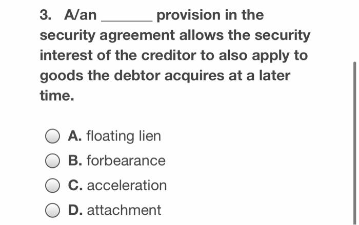Solved 3. Alan provision in the security agreement allows | Chegg.com