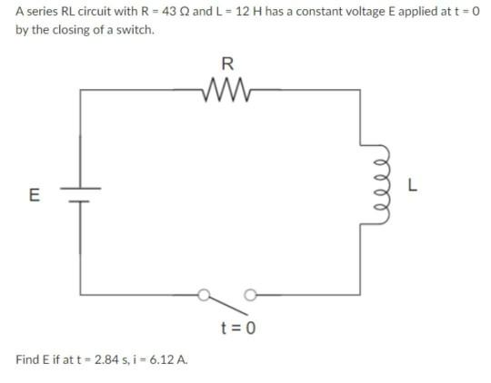 Solved A Series Rl Circuit With R 43 Q And L 12 H Has A Chegg Com