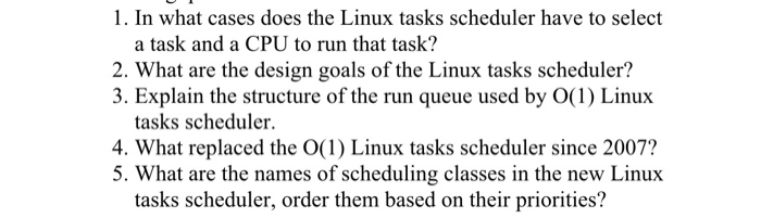 1. In what cases does the Linux tasks scheduler have | Chegg.com