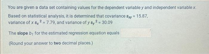 Solved You are given a data set containing values for the | Chegg.com