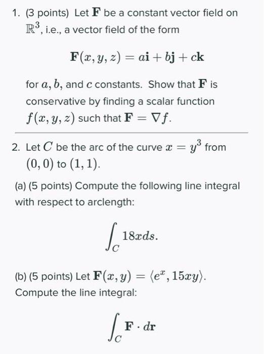 Solved 1. (3 points) Let F be a constant vector field on R3,