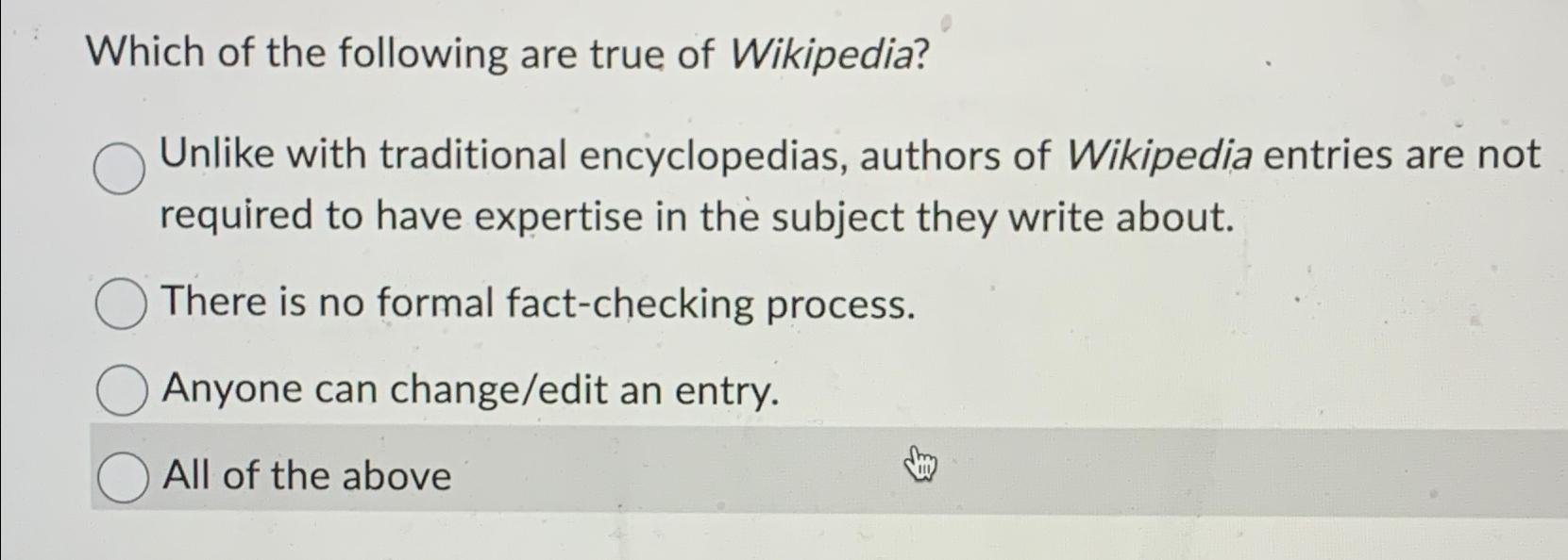 Solved Which of the following are true of Wikipedia?Unlike | Chegg.com