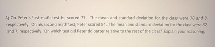 Solved 4) On Peter's first math test he scored 77. The mean | Chegg.com