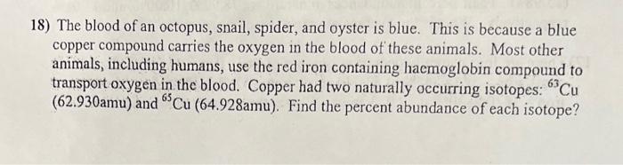 Solved 18) The blood of an octopus, snail, spider, and 