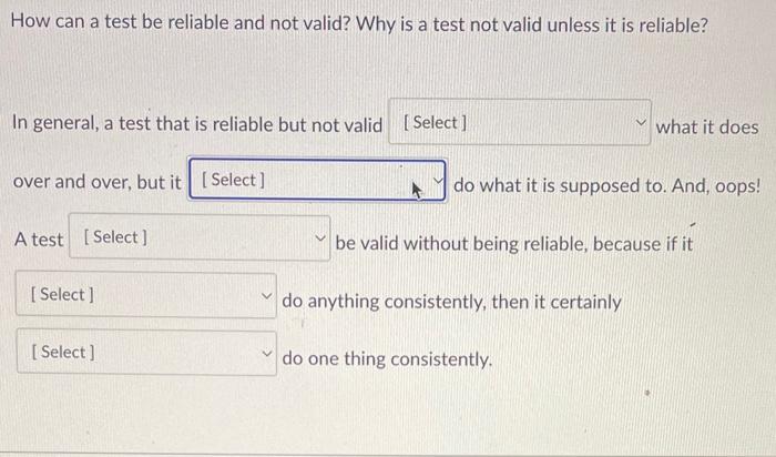 Solved How can a test be reliable and not valid? Why is a | Chegg.com
