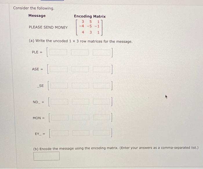 Solved Consider the following. Message Encoding Matrix 3 5 1 | Chegg.com