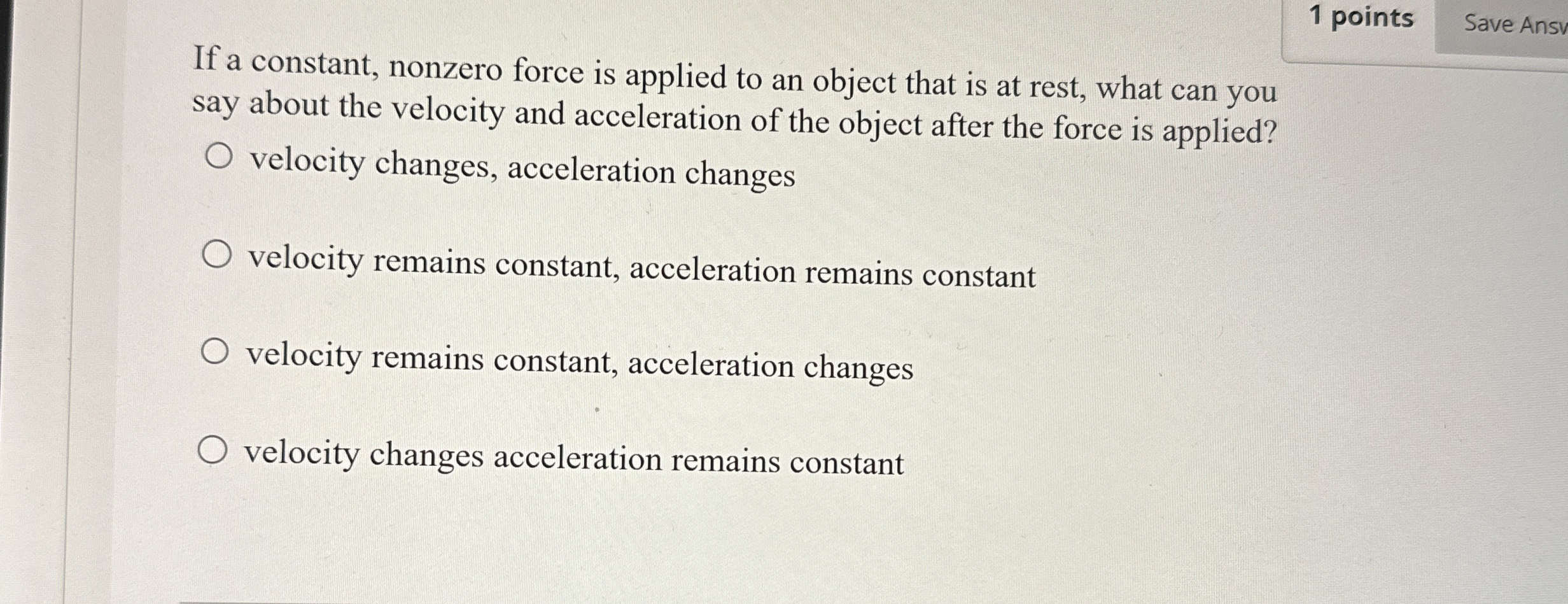 Solved If a constant, nonzero force is applied to an object