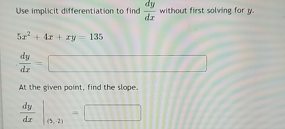 Solved Use implicit differentiation to find dy dx without | Chegg.com