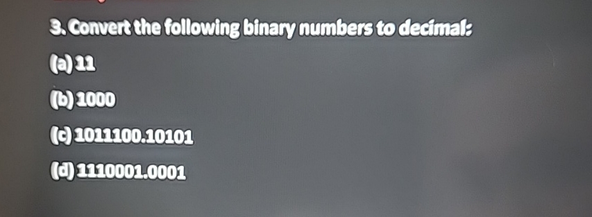 Solved Converthefollowing binam numbers to | Chegg.com