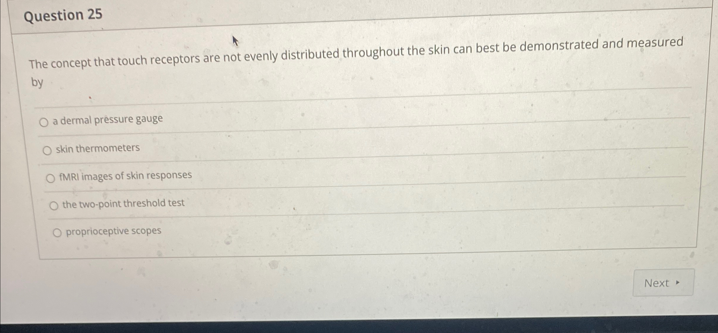 Solved Question 25The concept that touch receptors are not | Chegg.com