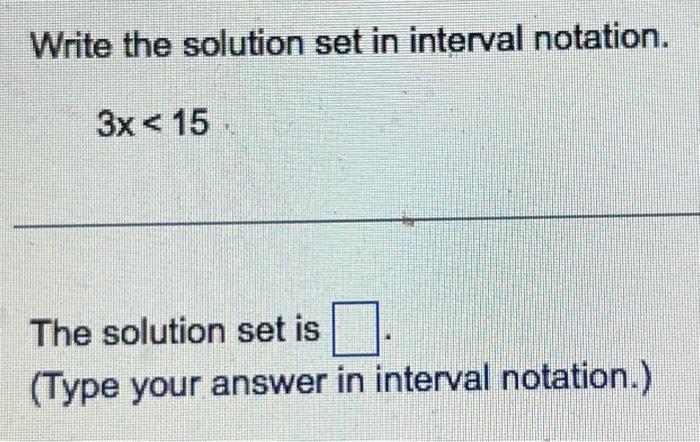 Solved Write the solution set using interval notation. −3 | Chegg.com
