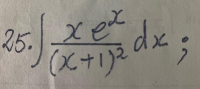 Solved 25. xex dx; (6+1)2 | Chegg.com