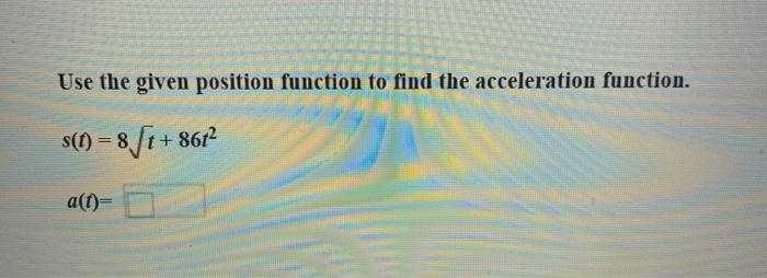 Solved Use the given position function to find the | Chegg.com