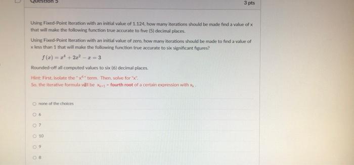 Solved Questions 3 pts Using Fixed. Point Iteration with an | Chegg.com