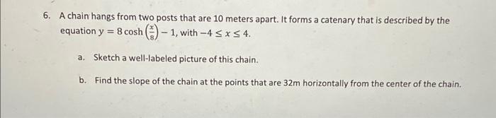 Solved 6. A chain hangs from two posts that are 10 meters | Chegg.com