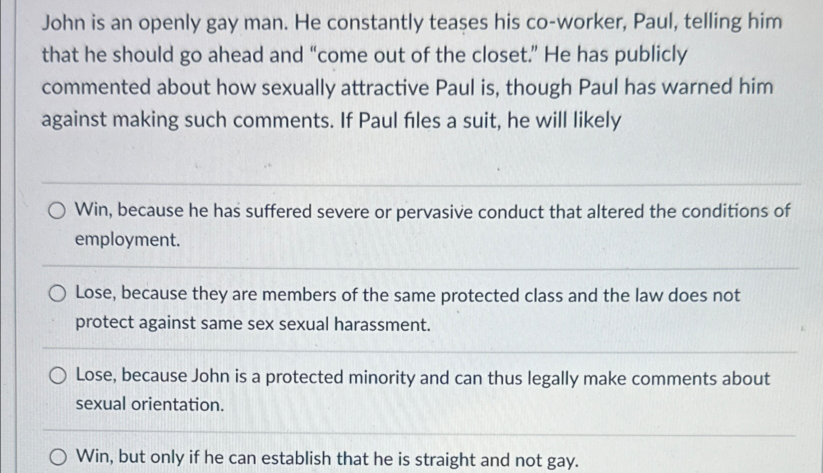 John is an openly gay man. He constantly teases his | Chegg.com