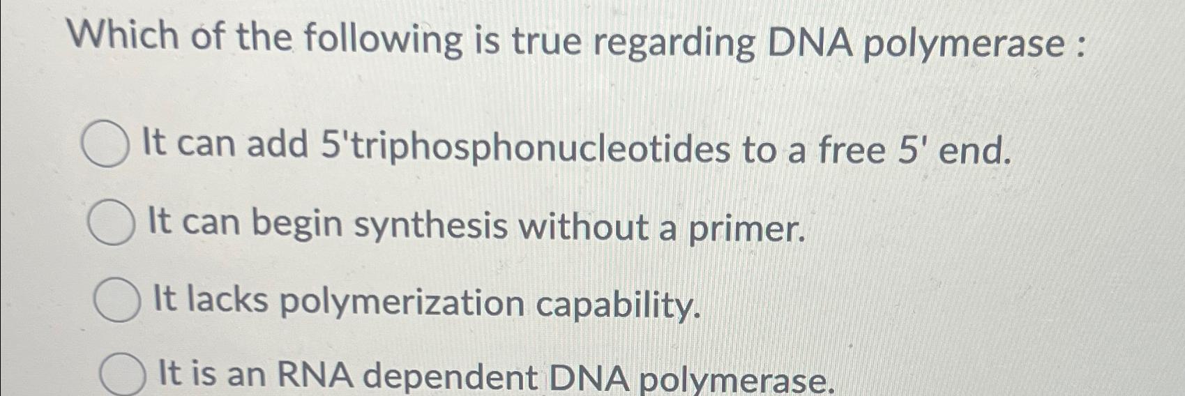Solved Which of the following is true regarding DNA | Chegg.com