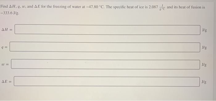 Solved Find Ah Q W And Ae For The Freezing Of Water At Chegg Com