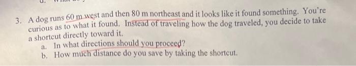 Solved 3. A dog runs 60 m west and then 80 m northeast and | Chegg.com