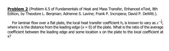 Solved Problem 2 (Problem 6.5 of Fundamentals of Heat and | Chegg.com