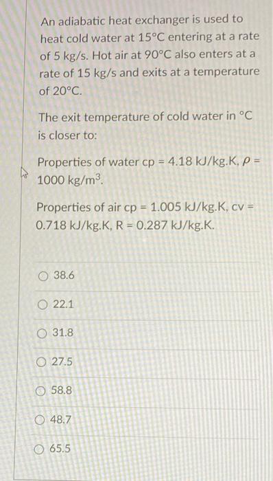 Solved An adiabatic heat exchanger is used to heat cold | Chegg.com