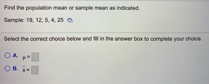 Solved Find the population mean or sample mean as indicated. | Chegg.com