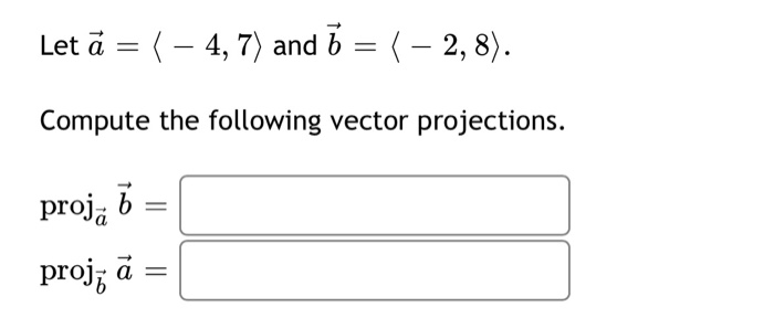 Solved Let ã = – 4, 7) And 7 = ( – 2,8). Compute The | Chegg.com