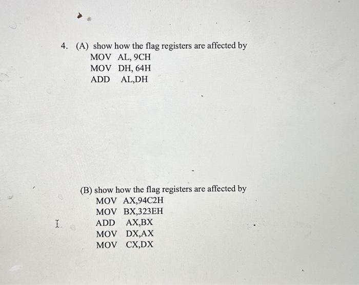 Solved 4. (A) show how the flag registers are affected by | Chegg.com
