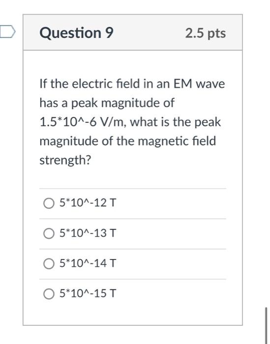 Solved If the electric field in an EM wave has a peak | Chegg.com