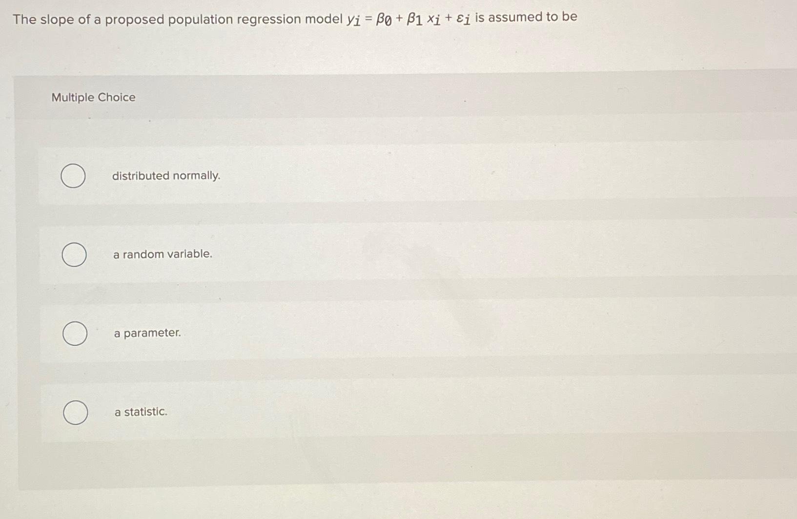 Solved the slope of a proposed population regression model chegg