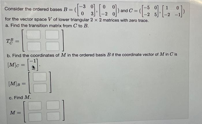 Solved Consider The Ordered Bases B = 2 Ro 4 And - For The | Chegg.com