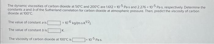 Solved The dynamic viscosities of carbon dioxide at 50∘C and | Chegg.com