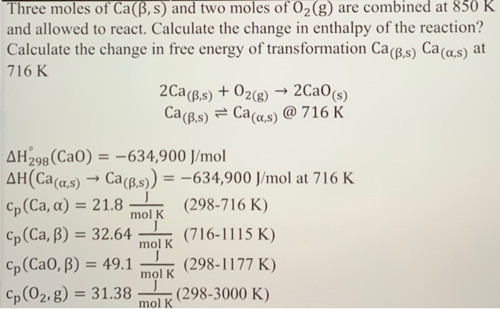 Solved Three Moles Of Ca Ss S And Two Moles Of O2 G Are Chegg Com