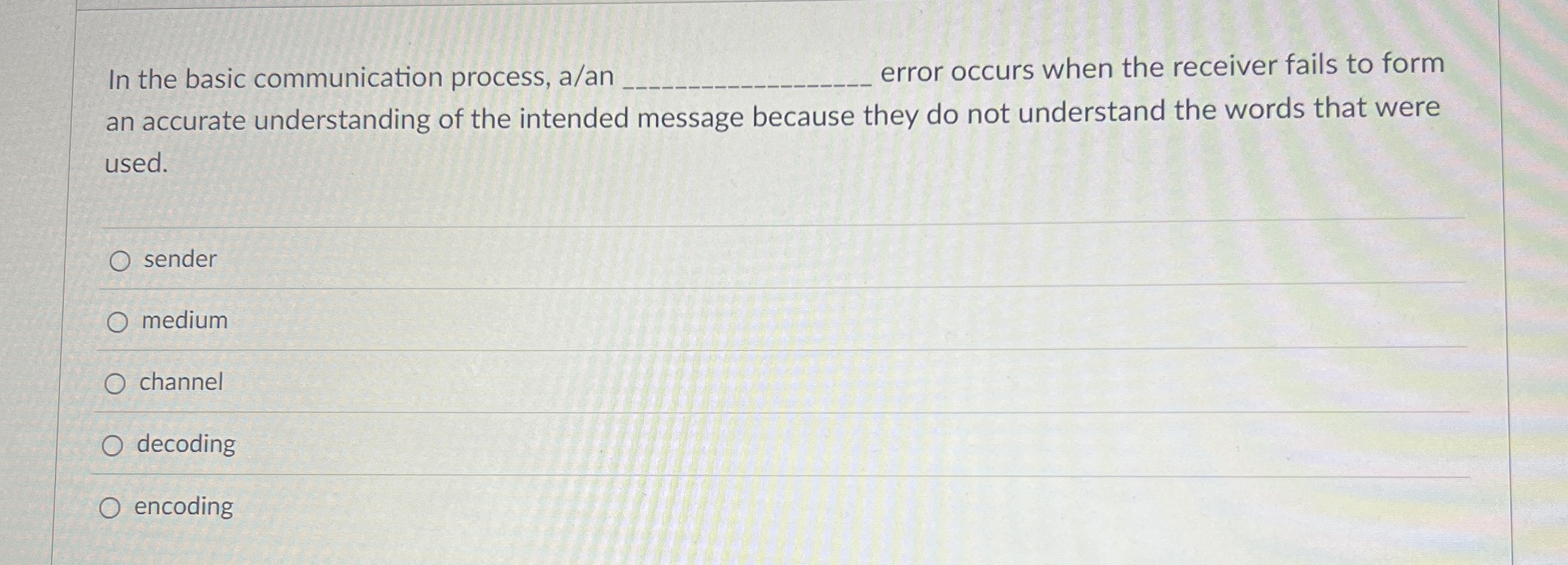 Solved In the basic communication process, a/an . ﻿error