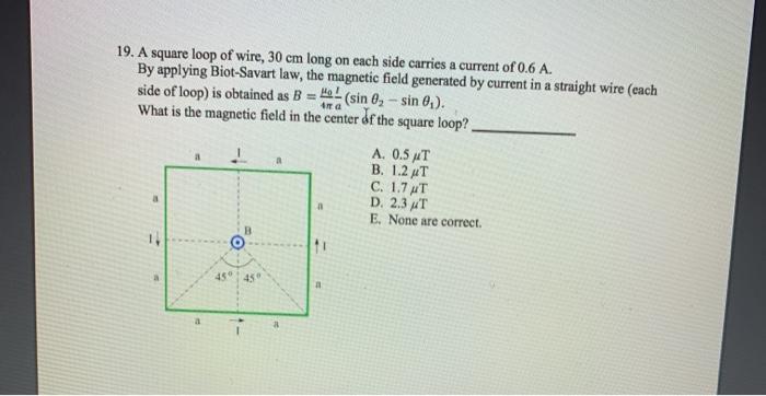 Solved 19. A square loop of wire, 30 cm long on each side | Chegg.com